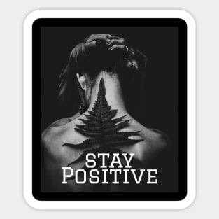 Stay Positive Shirt Sticker